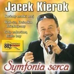 Κόψτε τα τραγούδια Jacek Kierok online δωρεαν.