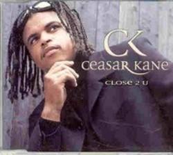 Κόψτε τα τραγούδια Ceasar Kane online δωρεαν.