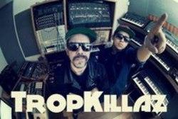 Κόψτε τα τραγούδια Tropkillaz online δωρεαν.