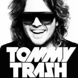 Κόψτε τα τραγούδια Tommy Trash online δωρεαν.