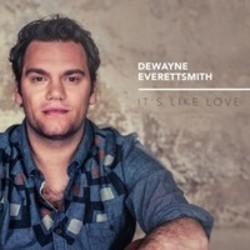Κόψτε τα τραγούδια Dewayne Everettsmith online δωρεαν.