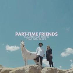 Κόψτε τα τραγούδια Part-Time Friends online δωρεαν.