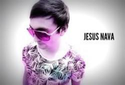 Κόψτε τα τραγούδια Jesus Nava online δωρεαν.