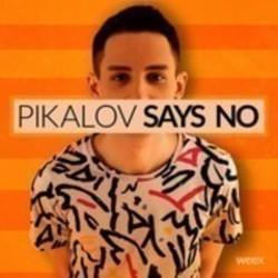 Κόψτε τα τραγούδια Pikalov online δωρεαν.