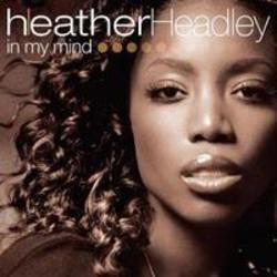 Κόψτε τα τραγούδια Heather Headley online δωρεαν.